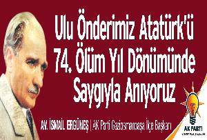 İLÇE BAŞKANIMIZ AV.İSMAİL ERGÜNEŞ’İN  10 KASIM  MESAJI
